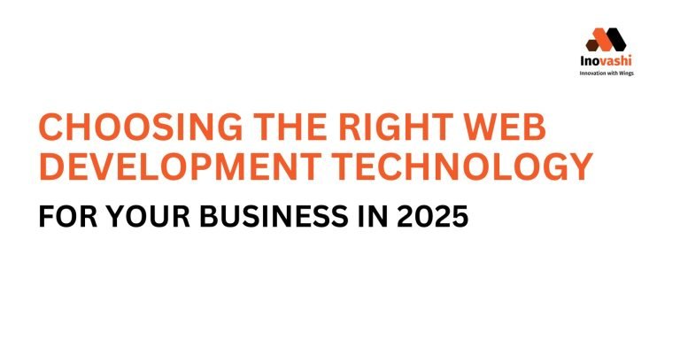 Choosing the Right Web Development Technology for Your Business in 2025