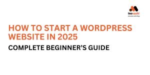 How to Start a WordPress Website in 2025 – Complete Beginner’s Guide